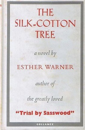 Item #045465 THE SILK-COTTON TREE. Esther S. Warner