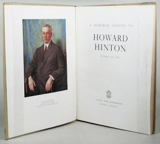 Item #048767 A MEMORIAL VOLUME TO HOWARD HINTON, Howard Hinton