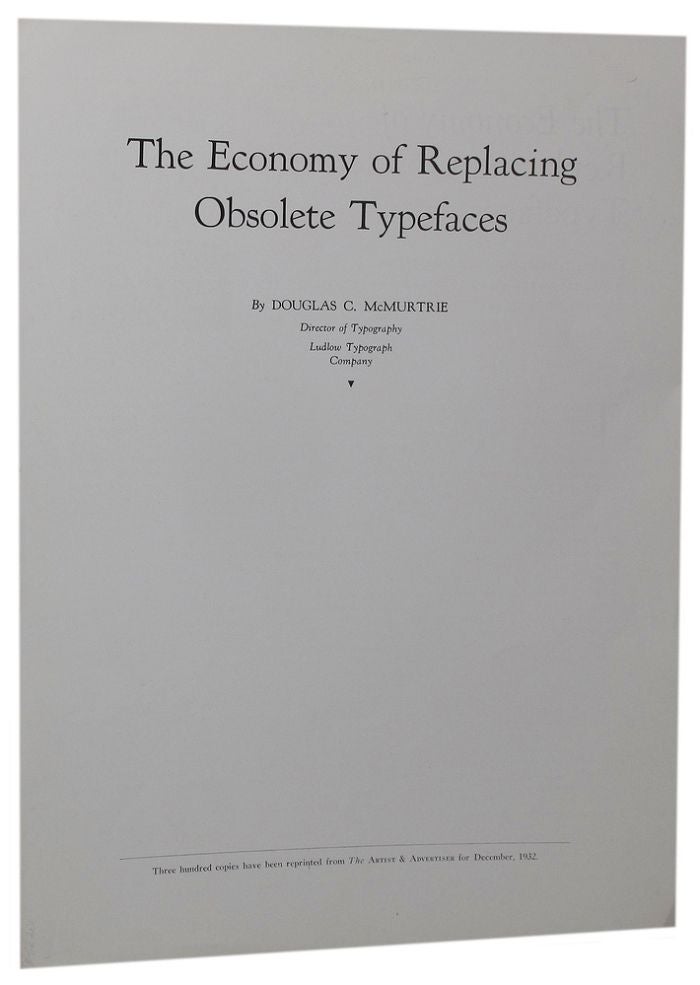 Item #052201 THE ECONOMY OF REPLACING OBSOLETE TYPEFACES. Douglas C. McMurtrie.