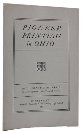 Item #052208 PIONEER PRINTING IN OHIO. Douglas C. McMurtrie