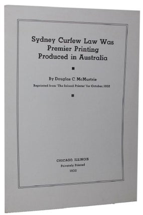 Item #052211 SYDNEY CURFEW LAW WAS PREMIER PRINTING PRODUCED IN AUSTRALIA. Douglas C. McMurtrie