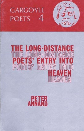 Item #055537 THE LONG-DISTANCE POETS' ENTRY INTO HEAVEN. Peter Annand