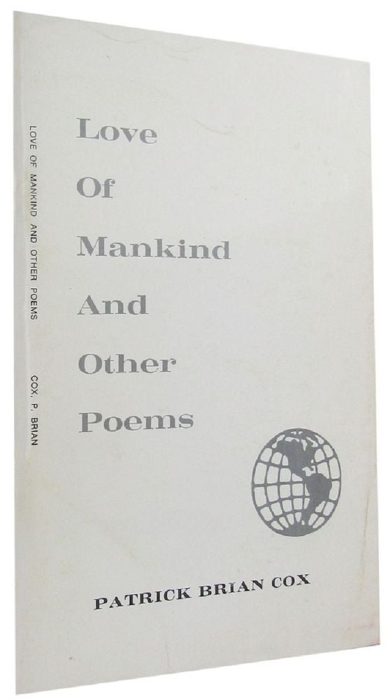 Item #055615 LOVE OF MANKIND AND OTHER POEMS. Patrick Brian Cox.