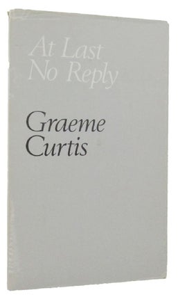 Item #055625 AT LAST NO REPLY. Graeme Curtis