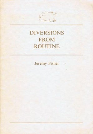Item #055653 DIVERSIONS FROM ROUTINE. Jeremy Fisher