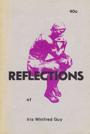 Item #055696 REFLECTIONS [cover title]. Iris Winifred Guy