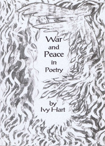 Item #055706 WAR AND PEACE IN POETRY. Ivy Hart.