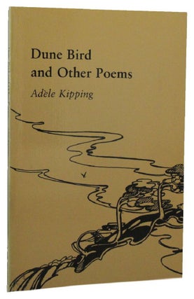 Item #055747 DUNE BIRD AND OTHER POEMS. Adele Kipping