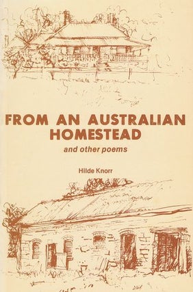Item #055754 FROM AN AUSTRALIAN HOMESTEAD. Hilde Knorr
