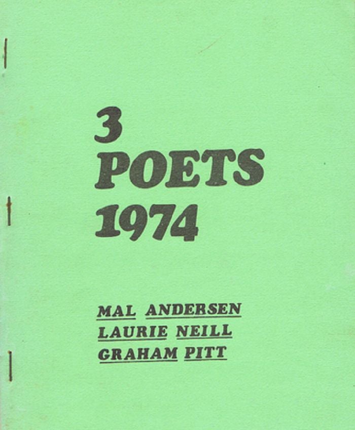 Item #056090 3 POETS 1974. Mal Andersen, Laurie Neill, Graham Pitt.