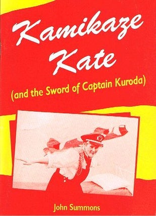 Item #056193 KAMIKAZE KATE (and the sword of Captain Kuroda). John Summons