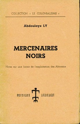Item #058713 MERCENAIRES NOIRS. Abdoulaye Ly
