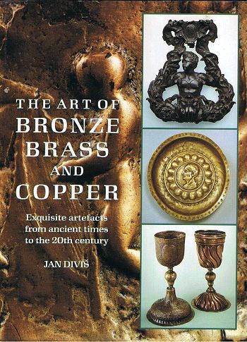 Item #059469 THE ART OF BRONZE BRASS AND COPPER. Jan Divis.