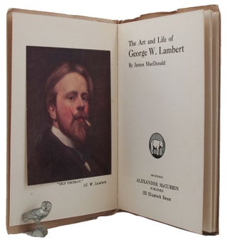 Item #060950 THE ART AND LIFE OF GEORGE W. LAMBERT. George W. Lambert