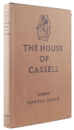Item #063359 THE HOUSE OF CASSELL, 1848-1958. Cassell, Simon Nowell-Smith