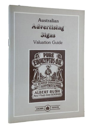 Item #066493 AUSTRALIAN ADVERTISING SIGNS: VALUATION GUIDE. Ken Arnold, Compiler