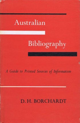 Item #066507 AUSTRALIAN BIBLIOGRAPHY. D. H. Borchardt