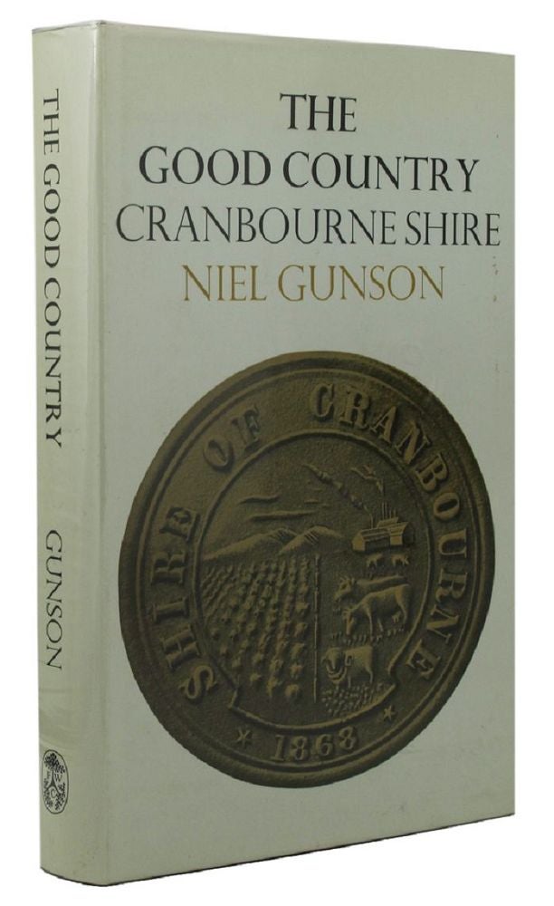 Item #066545 THE GOOD COUNTRY: CRANBOURNE SHIRE. Niel Gunson.