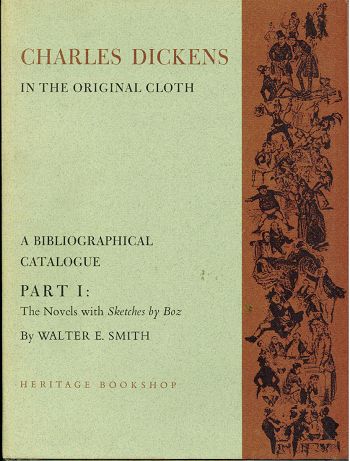 Item #066548 CHARLES DICKENS IN THE ORIGINAL CLOTH. Charles Dickens, Walter E. Smith.