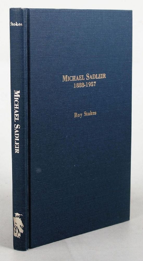 Item #067657 MICHAEL SADLEIR, 1888-1957. Michael Sadleir, Roy Stokes.