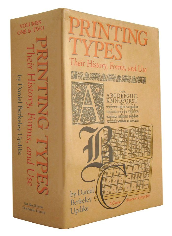PRINTING TYPES: their history, forms, and use | Daniel Berkeley Updike