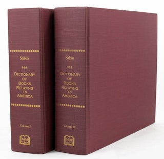 Item #067877 A DICTIONARY OF BOOKS RELATING TO AMERICA, from its discovery to the present time....
