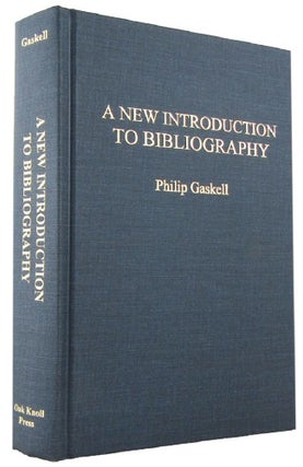 Item #067940 A NEW INTRODUCTION TO BIBLIOGRAPHY. Philip Gaskell