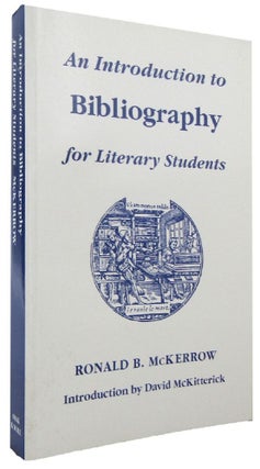 Item #067998 AN INTRODUCTION TO BIBLIOGRAPHY FOR LITERARY STUDENTS. Ronald B. McKerrow