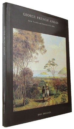 Item #068175 GEORGE FRENCH ANGAS: artist, traveller and naturalist, 1822-1886. George French...