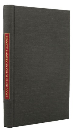 Item #068369 A PRACTICAL GUIDE TO AMERICAN NINETEENTH CENTURY COLOR PLATE BOOKS. Whitman Bennett