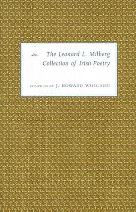 Item #068391 THE LEONARD L. MILBERG COLLECTION OF IRISH POETRY. Leonard L. Milberg