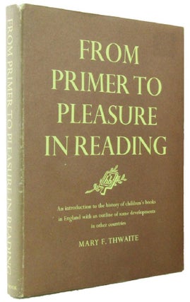 Item #068975 FROM PRIMER TO PLEASURE IN READING: An introduction to the history of children's...