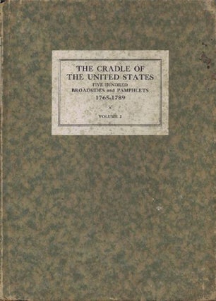 Item #070971 THE CRADLE OF THE UNITED STATES, 1765-1789. Charles F. Heartman, Compiler