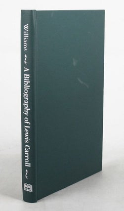Item #071662 A BIBLIOGRAPHY OF THE WRITINGS OF LEWIS CARROLL. Lewis Carroll, Charles Lutwidge...