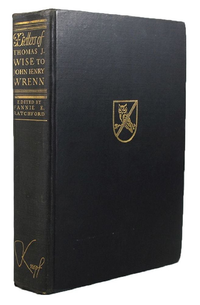 Item #073338 LETTERS OF THOMAS J. WISE TO JOHN HENRY WRENN. Fannie E. Ratchford.