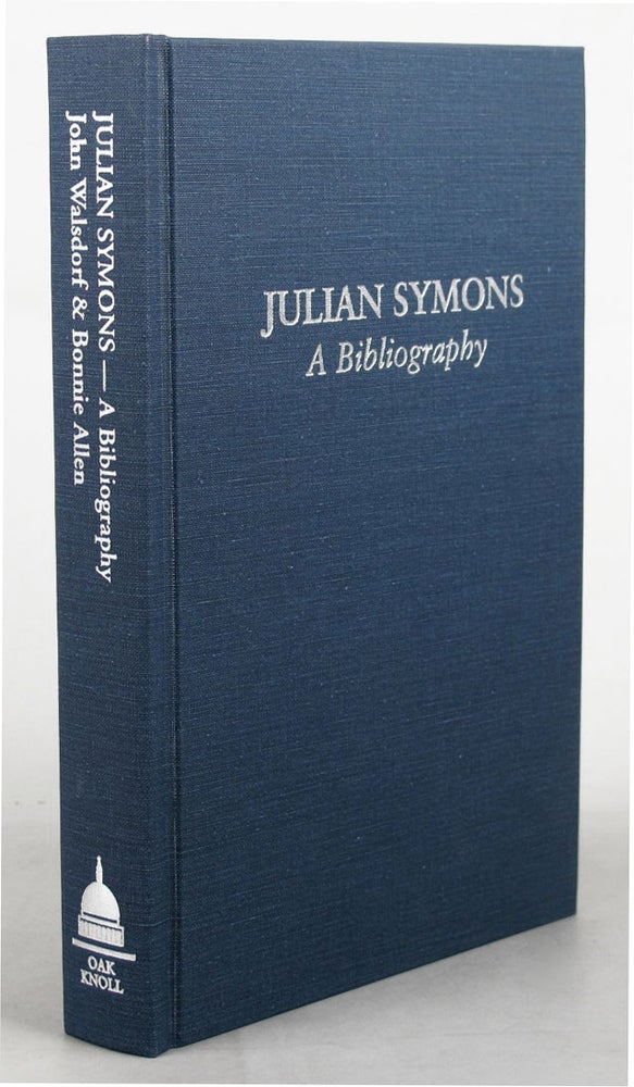 Item #074709 JULIAN SYMONS: A BIBLIOGRAPHY. Julian Symons, John J. Walsdorf, Bonnie J. Allen.