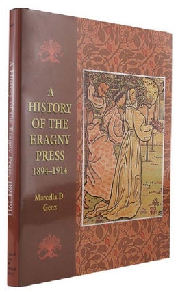 Item #075228 A HISTORY OF THE ERAGNY PRESS 1894-1914. Eragny Press, Marcella D. Genz