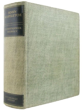 Item #075614 JOHN MISTLETOE. Christopher Morley