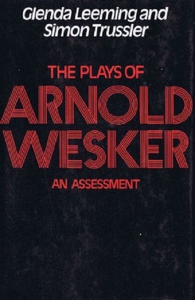 Item #075931 THE PLAYS OF ARNOLD WESKER. Arnold Wesker, Glenda Leeming, Simon Trussler