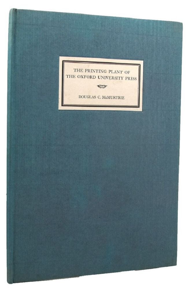 Item #076089 THE PRINTING PLANT OF THE OXFORD UNIVERSITY PRESS. Douglas C. McMurtrie.