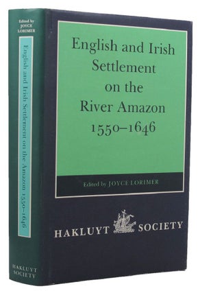 Item #076131 ENGLISH AND IRISH SETTLEMENT ON THE RIVER AMAZON, 1550-1646. Joyce Lorimer