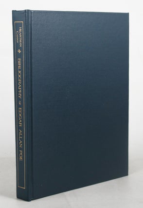 Item #076362 A BIBLIOGRAPHY OF FIRST PRINTINGS OF THE WRITINGS OF EDGAR ALLAN POE. Edgar Allan Poe