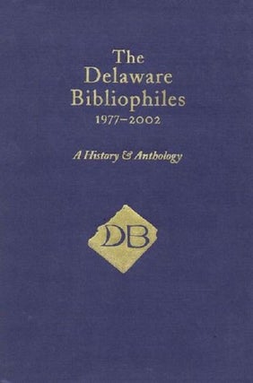 Item #076397 THE DELAWARE BIBLIOPHILES, 1977-2002. Gordon A. Pfeiffer, Nathaniel H. Puffer