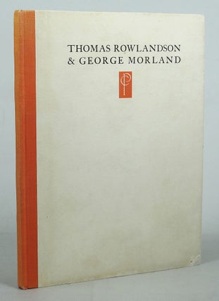 Item #076509 SOME REFLECTIONS ON THE ART OF THOMAS ROWLANDSON & GEORGE MORLAND. Thomas...