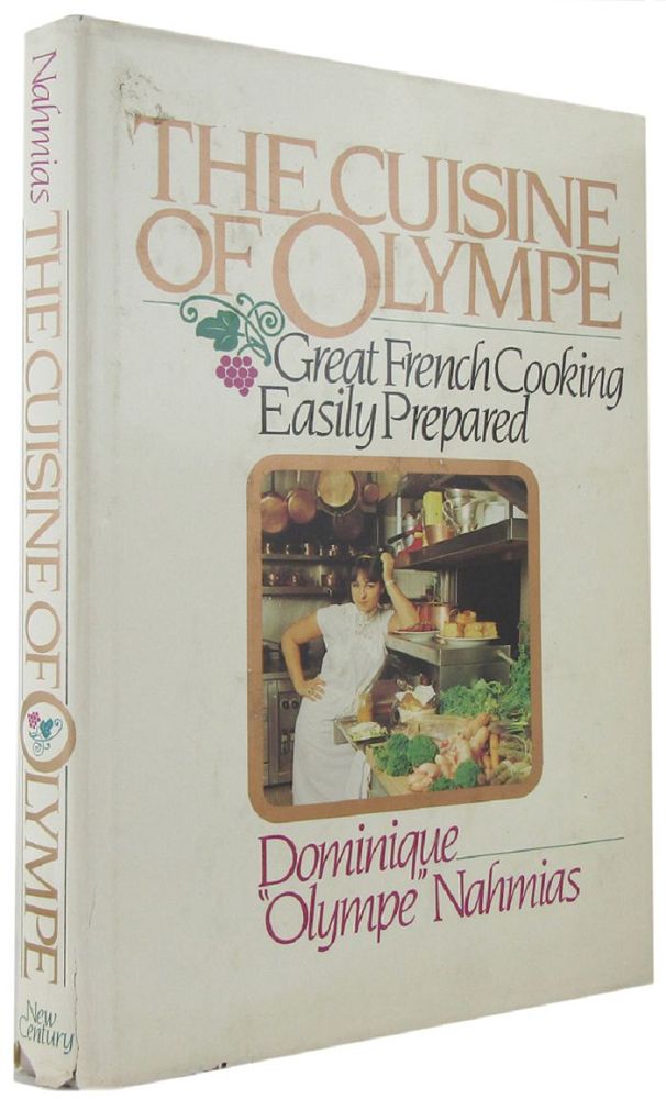Item #076819 THE CUISINE OF OLYMPE: Great French cooking easily prepared. Dominique "Olympe" Nahmias.