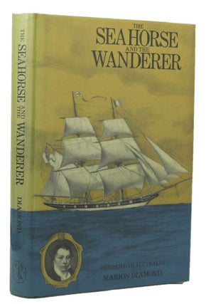 Item #077769 THE SEA HORSE AND THE WANDERER. Benjamin Boyd, Marion Diamond