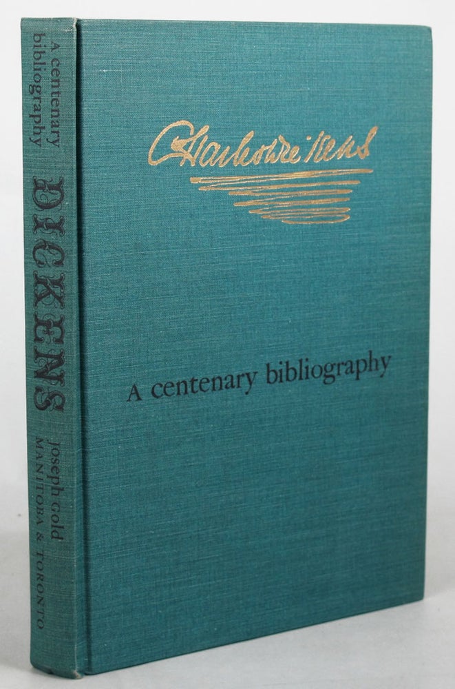 Item #078372 THE STATURE OF DICKENS: A CENTENARY BIBLIOGRAPHY. Charles Dickens.