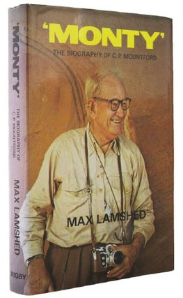 Item #079074 MONTY. The biography of C. P. Mountford. Charles P. Mountford, Max Lamshed