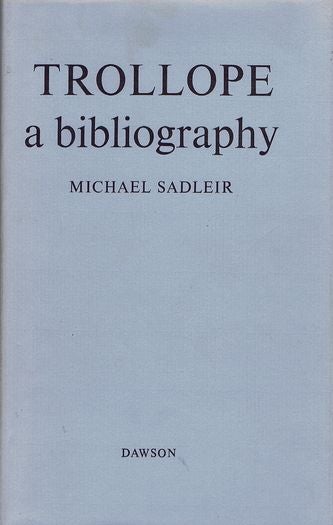 Item #081204 TROLLOPE. A bibliography. Anthony Trollope, Michael Sadleir.