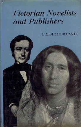 Item #081481 VICTORIAN NOVELISTS AND PUBLISHERS. J. A. Sutherland